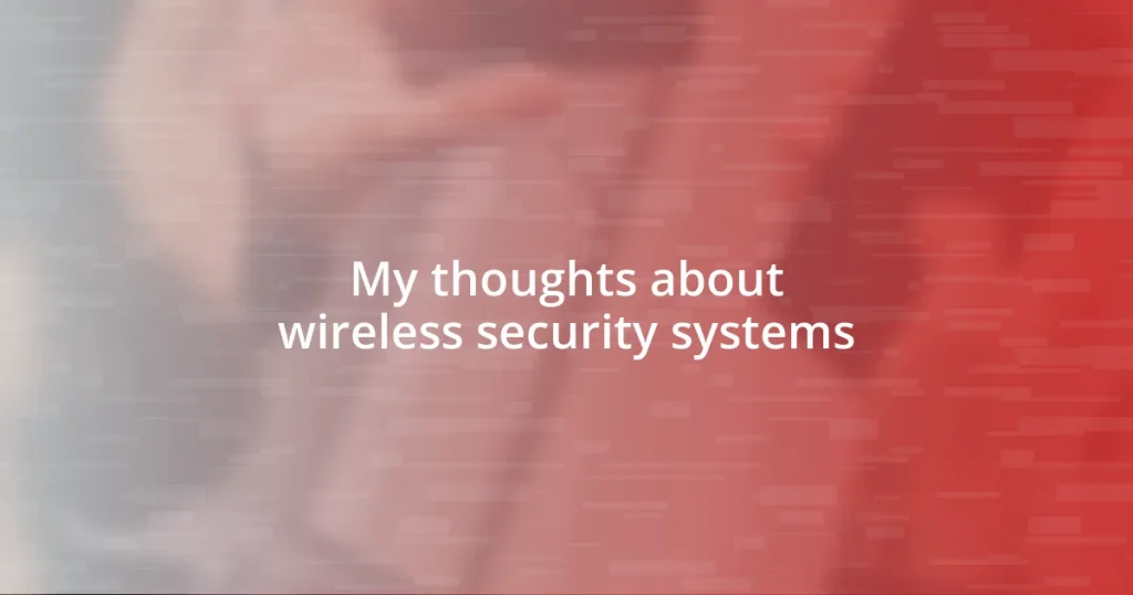 My thoughts about wireless security systems