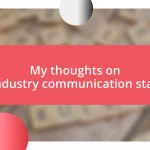 My thoughts on cross-industry communication standards