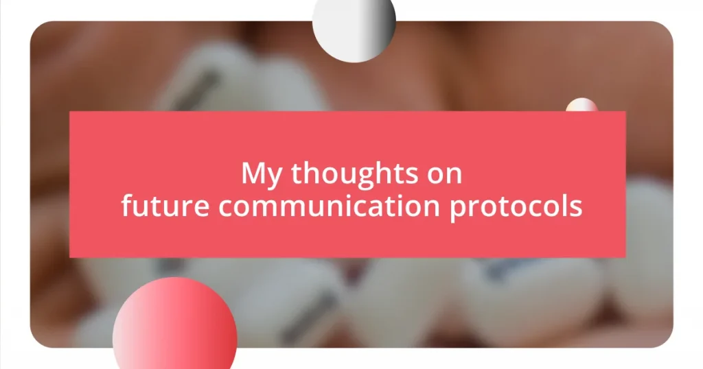 My thoughts on future communication protocols