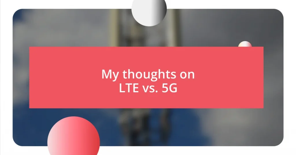 My thoughts on LTE vs. 5G