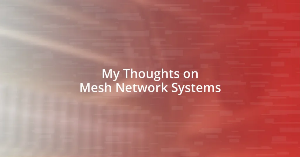 My Thoughts on Mesh Network Systems