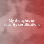 My thoughts on security certifications