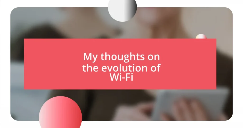 My thoughts on the evolution of Wi-Fi