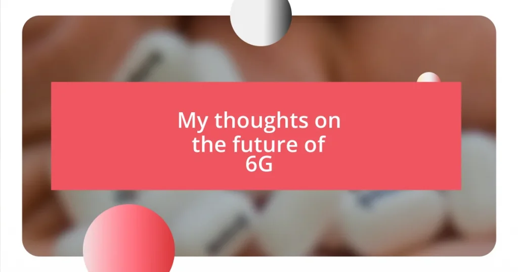 My thoughts on the future of 6G