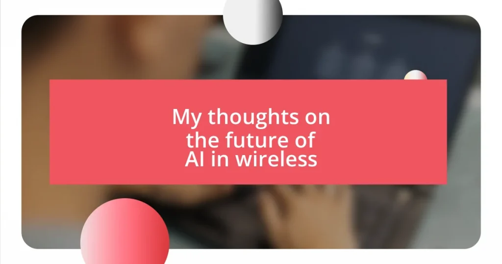 My thoughts on the future of AI in wireless