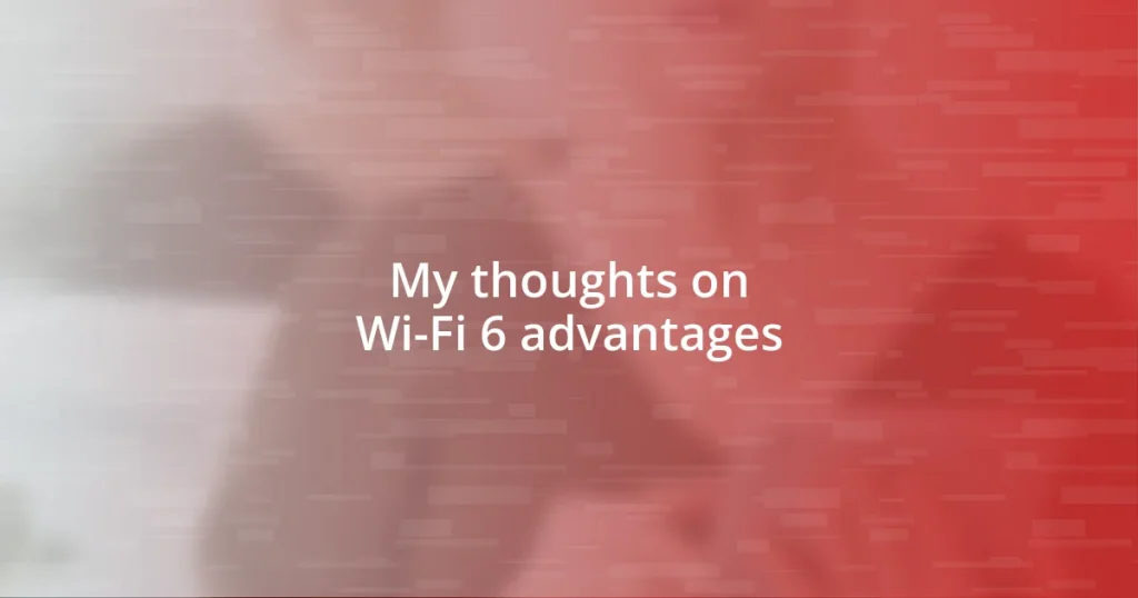 My thoughts on Wi-Fi 6 advantages