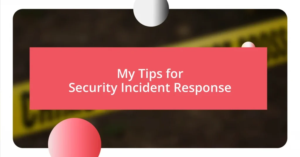 My Tips for Security Incident Response