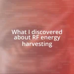 What I discovered about RF energy harvesting