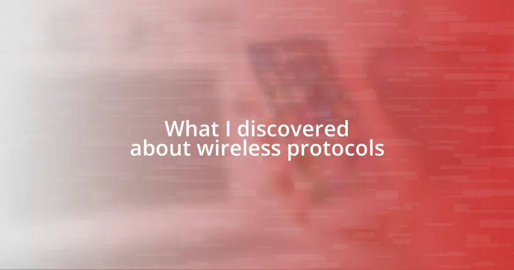 What I discovered about wireless protocols