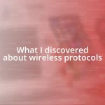 What I discovered about wireless protocols