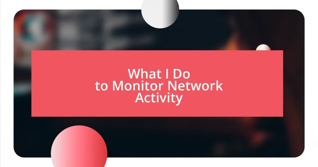 What I Do to Monitor Network Activity