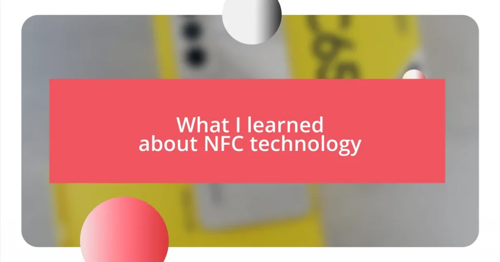 What I learned about NFC technology