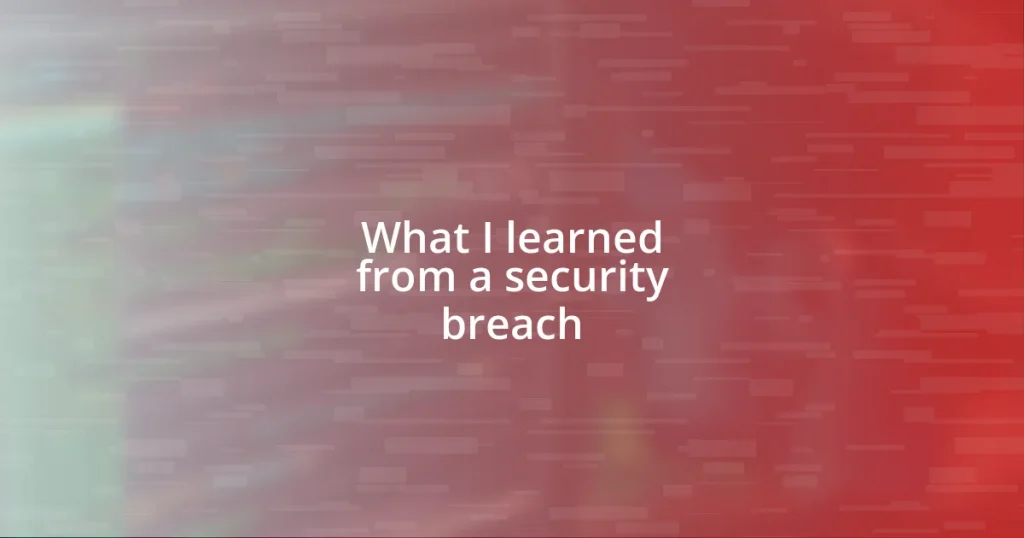 What I learned from a security breach