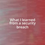 What I learned from a security breach