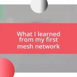 What I learned from my first mesh network