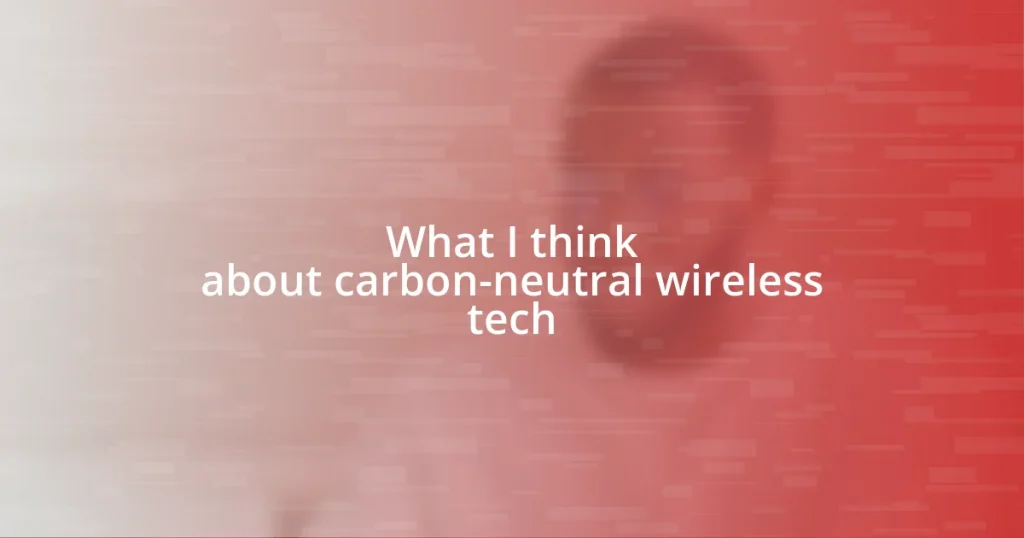 What I think about carbon-neutral wireless tech