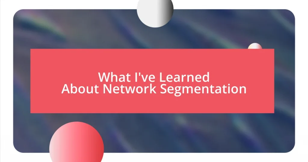 What I’ve Learned About Network Segmentation