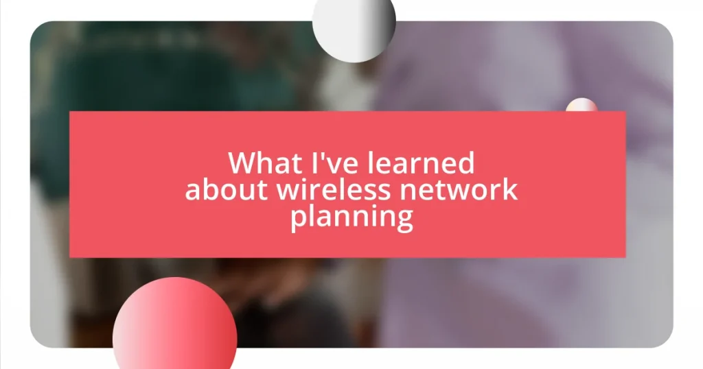 What I’ve learned about wireless network planning