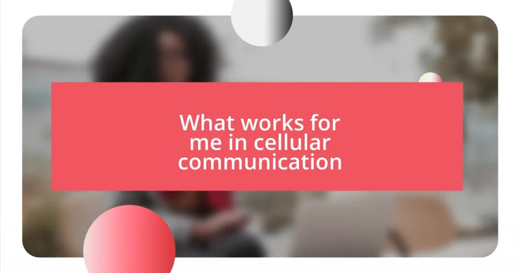 What works for me in cellular communication