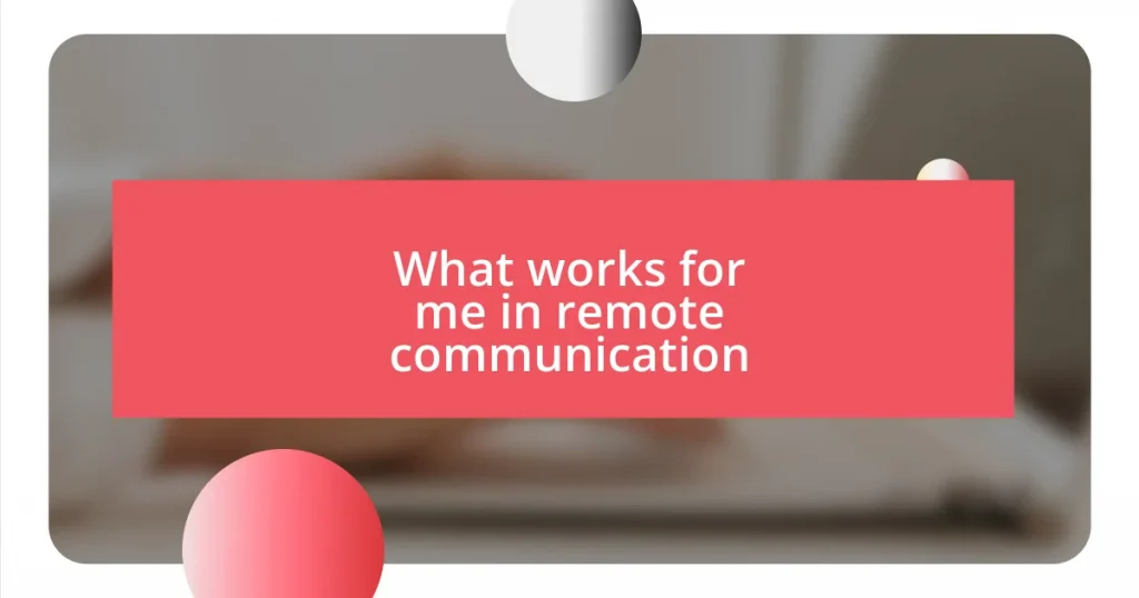 What works for me in remote communication