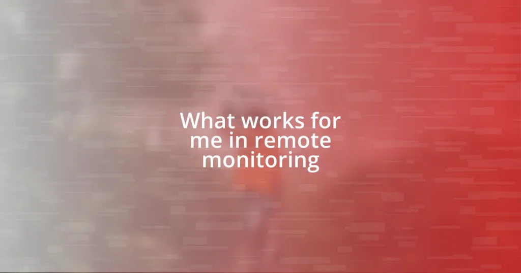 What works for me in remote monitoring