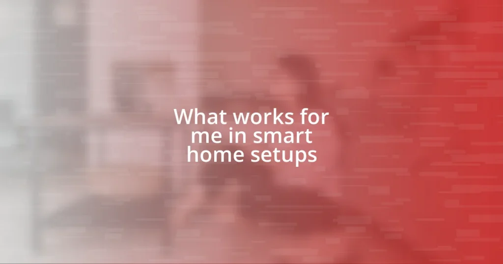 What works for me in smart home setups