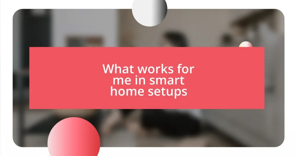 What works for me in smart home setups