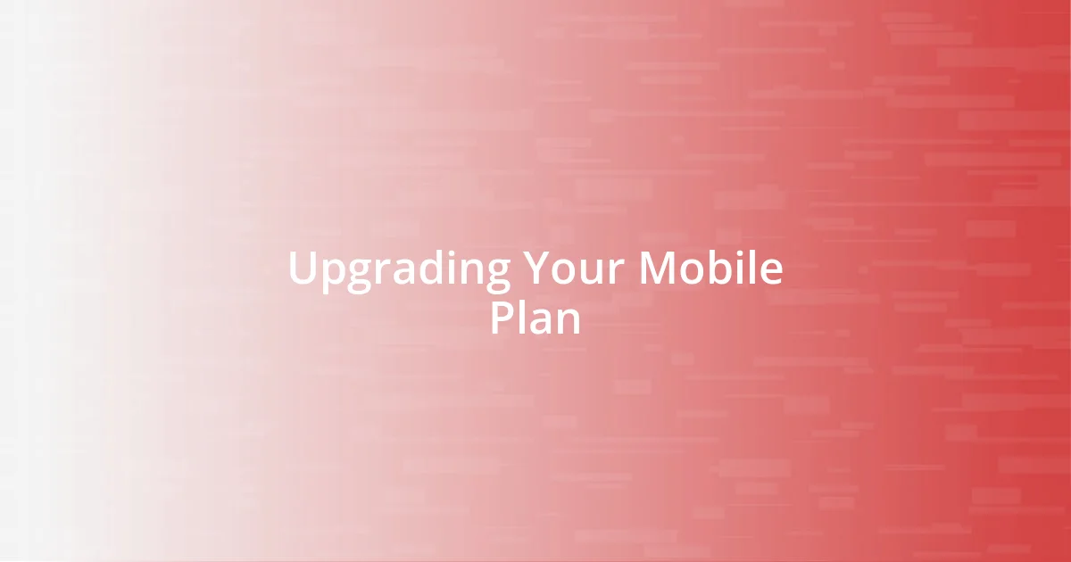 Upgrading Your Mobile Plan