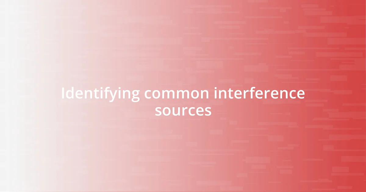 Identifying common interference sources