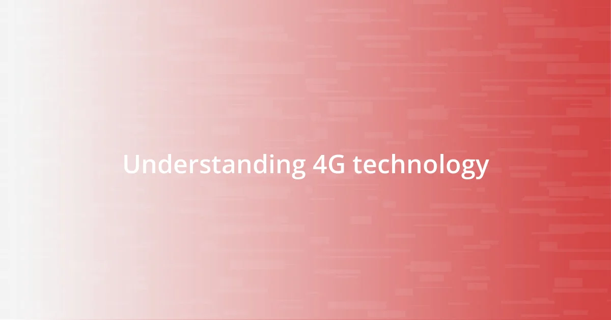 Understanding 4G technology