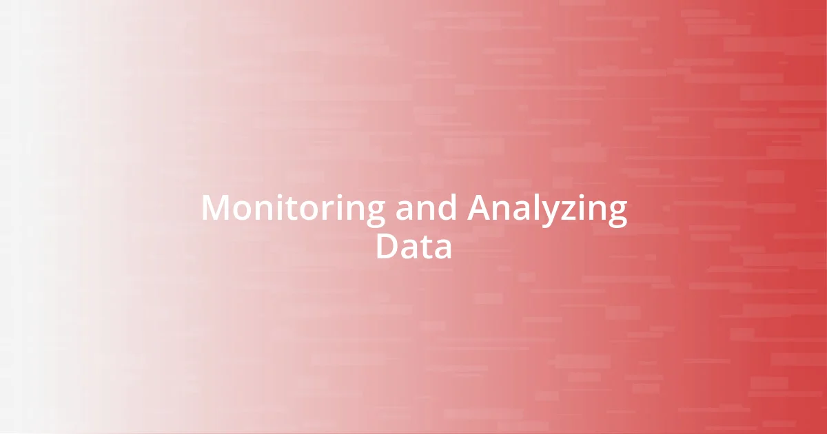 Monitoring and Analyzing Data