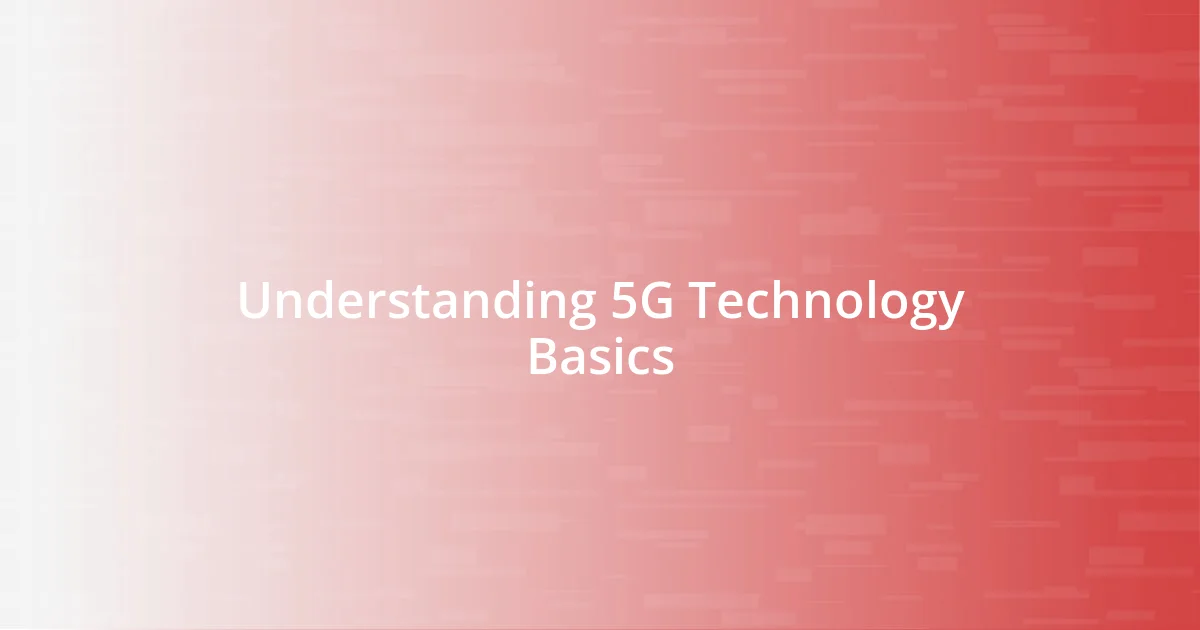 Understanding 5G Technology Basics