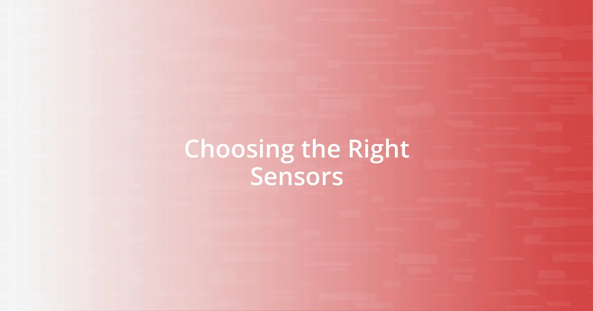 Choosing the Right Sensors