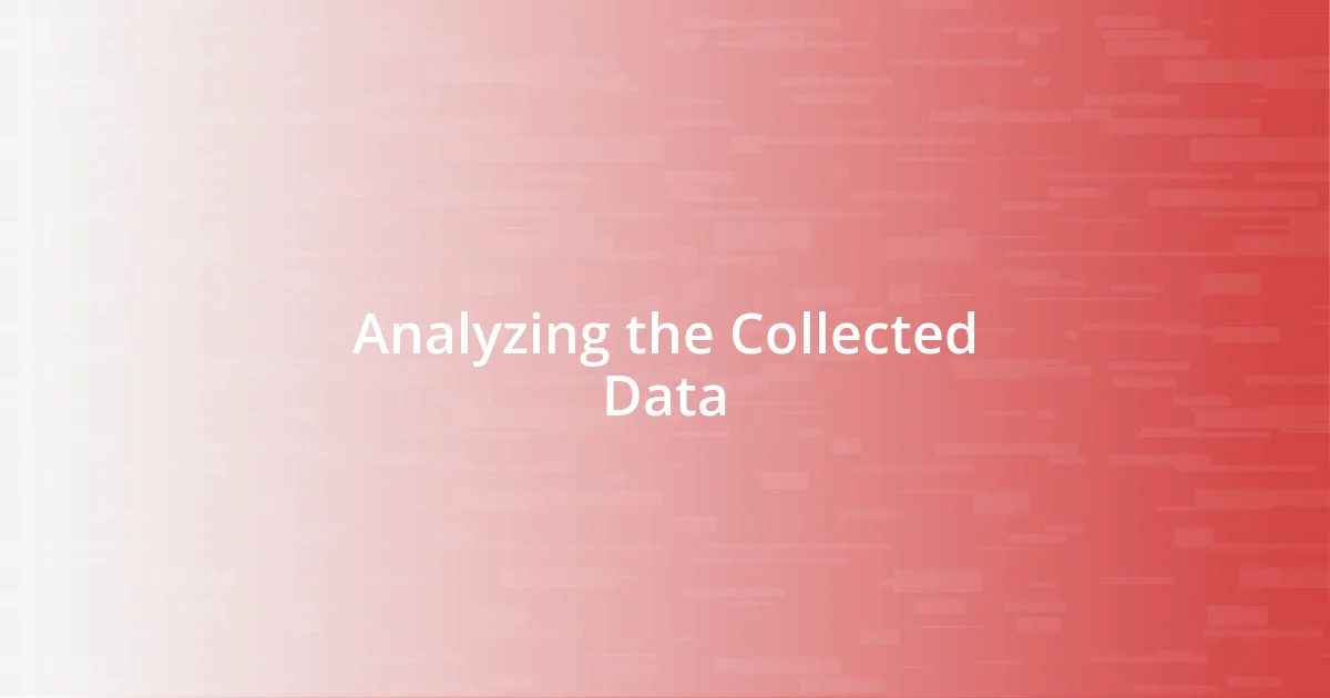 Analyzing the Collected Data