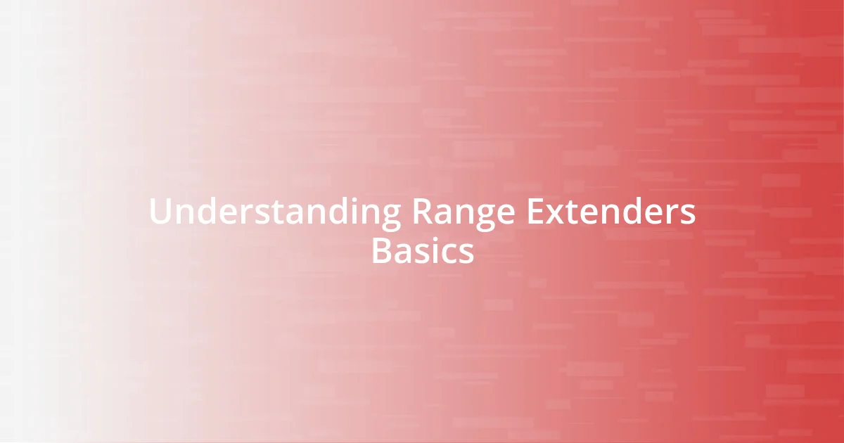 Understanding Range Extenders Basics