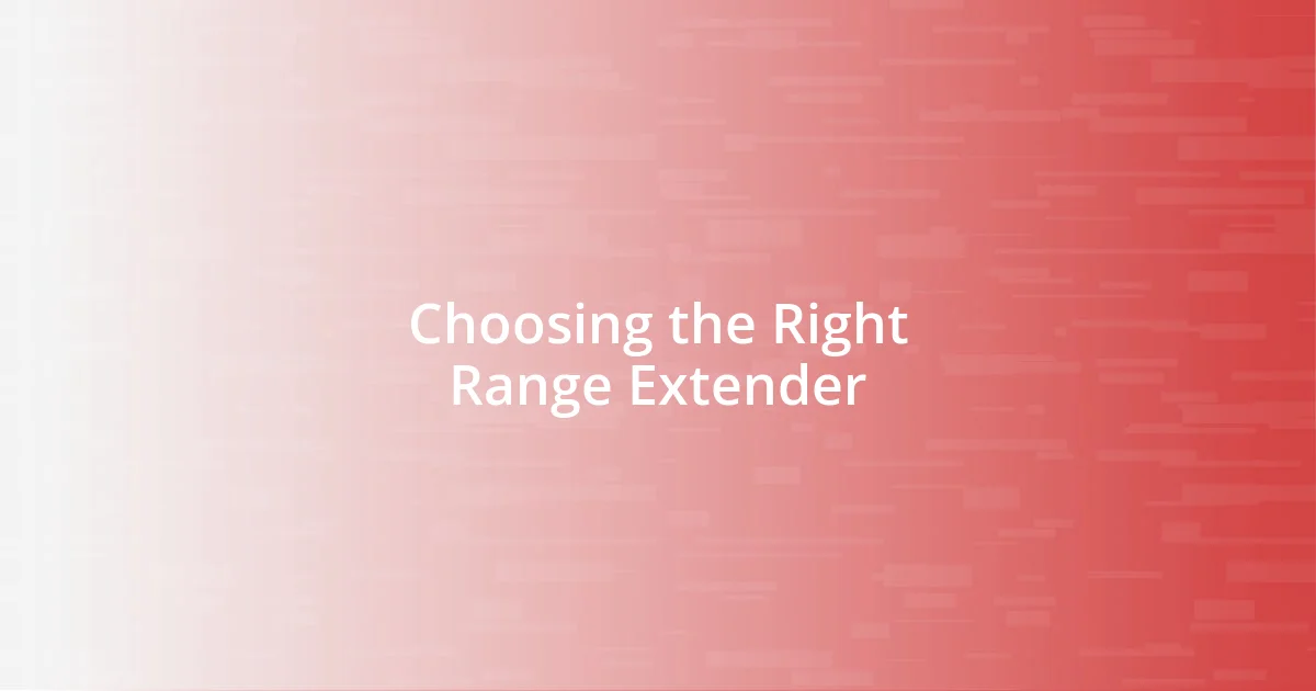 Choosing the Right Range Extender