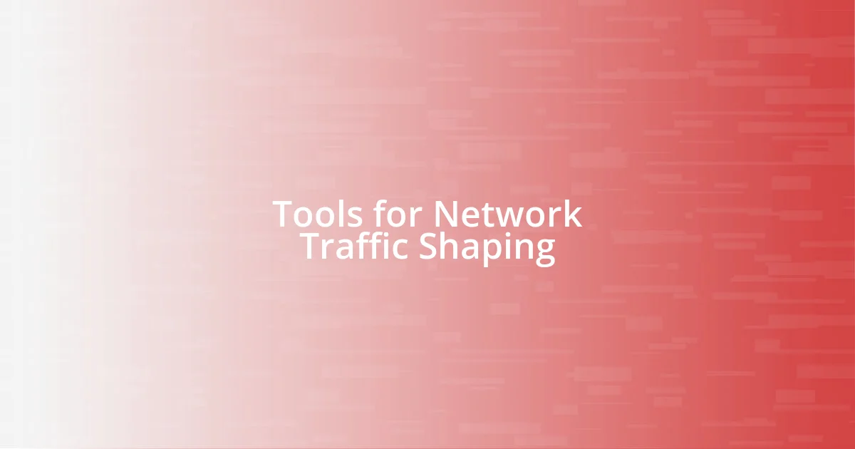 Tools for Network Traffic Shaping