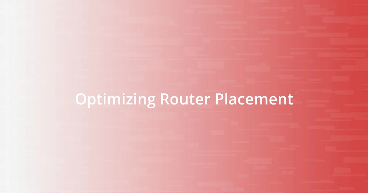 Optimizing Router Placement