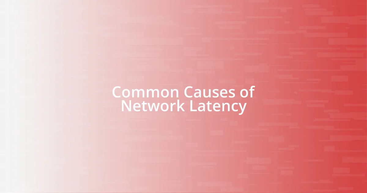 Common Causes of Network Latency