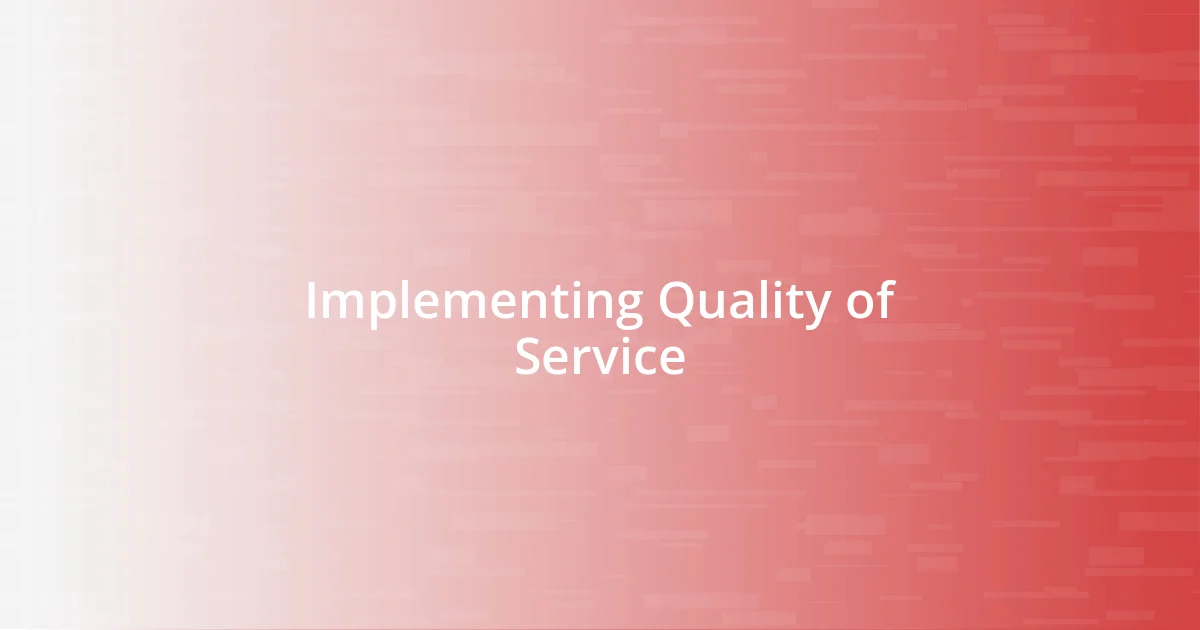 Implementing Quality of Service