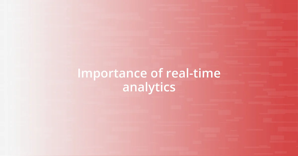 Importance of real-time analytics