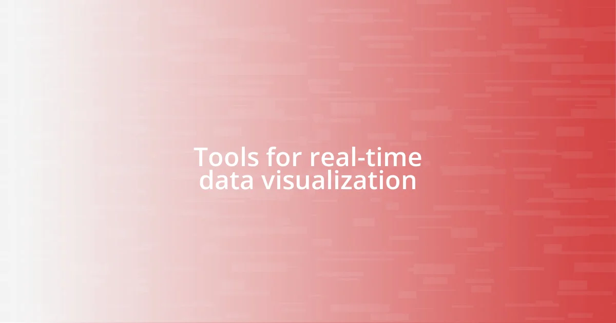 Tools for real-time data visualization