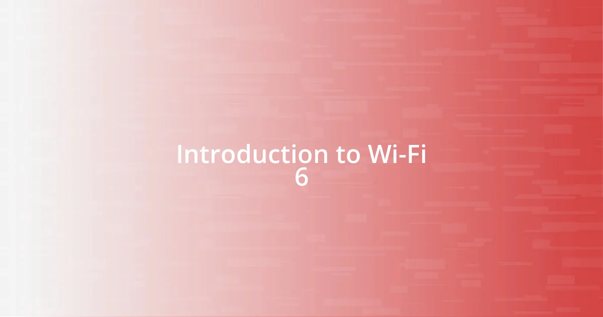 Introduction to Wi-Fi 6