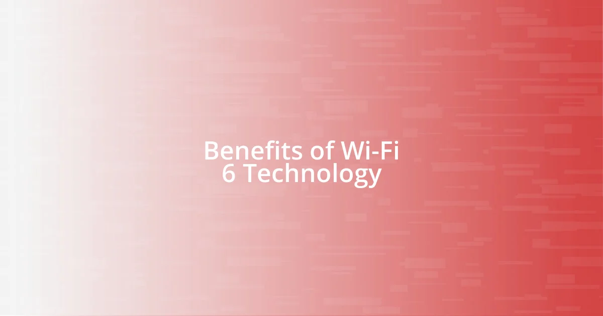 Benefits of Wi-Fi 6 Technology