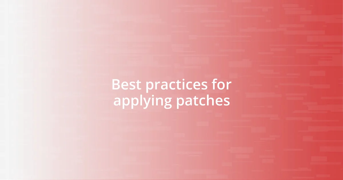 Best practices for applying patches