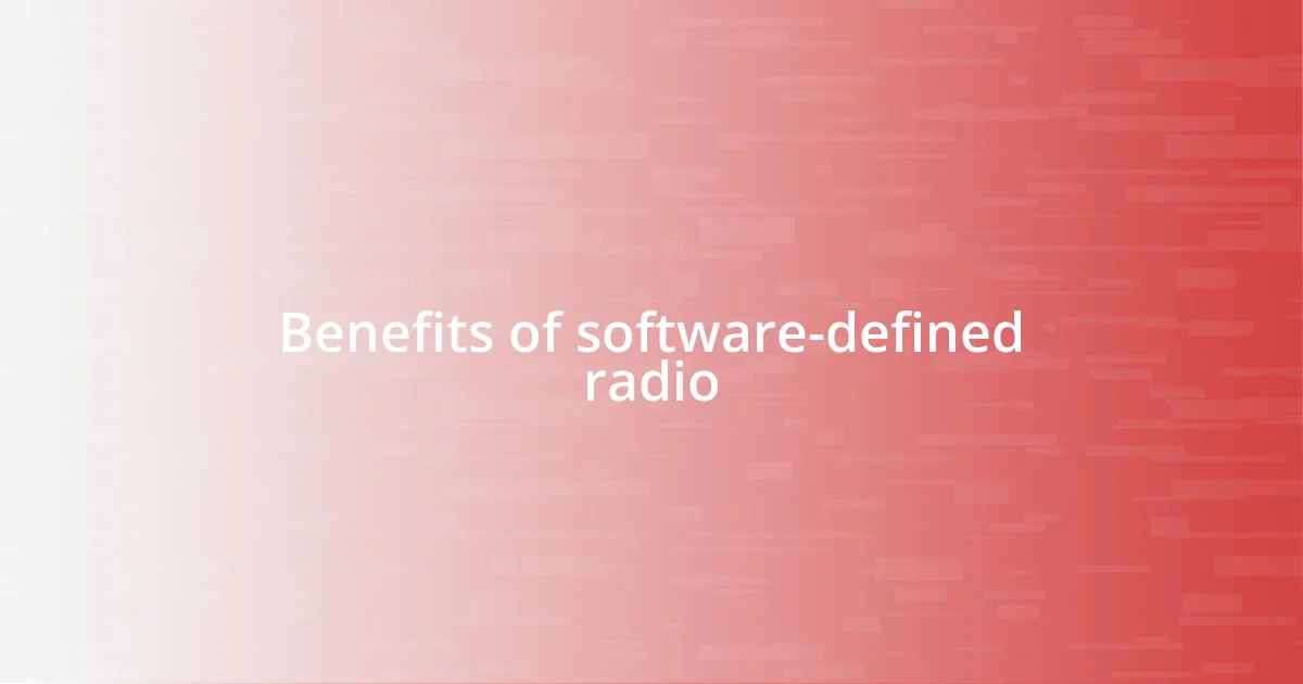 Benefits of software-defined radio