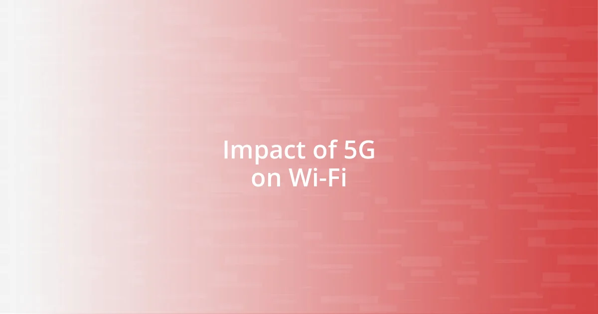 Impact of 5G on Wi-Fi