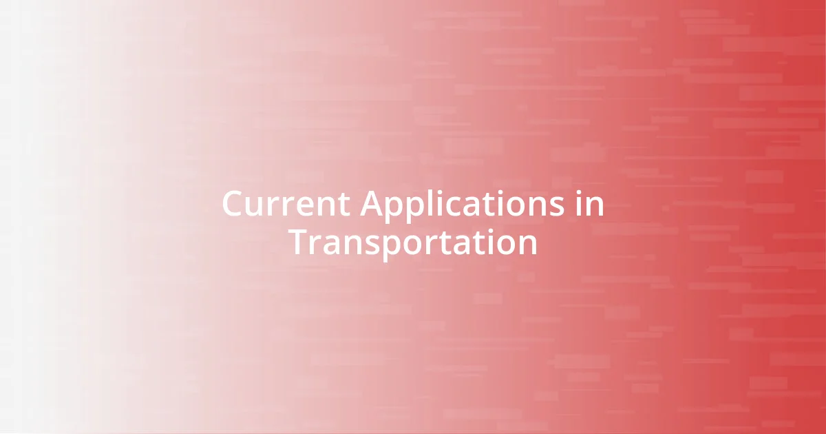 Current Applications in Transportation