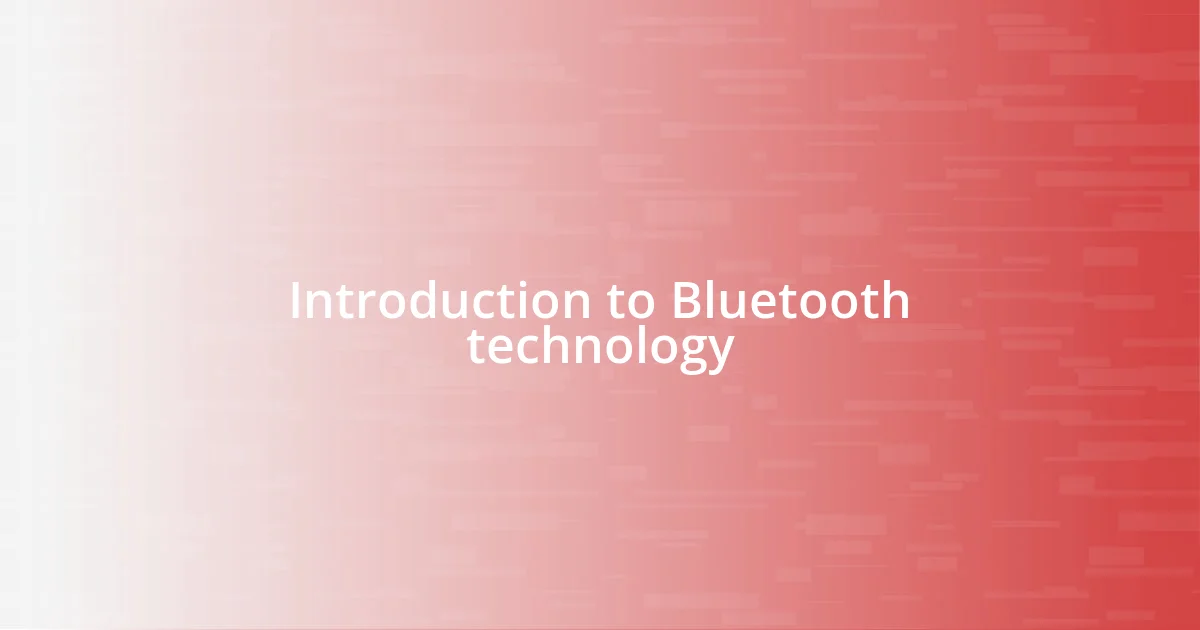 Introduction to Bluetooth technology