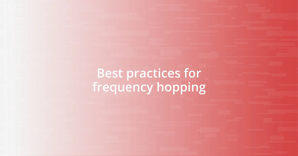 Best practices for frequency hopping